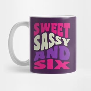 Sweet Sassy and Six Girls 6th Birthday Shirt Six Year Old Mug